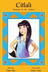 Citlali Princess of the Aztecs (ISBN: 9780979299230)