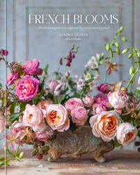 French Blooms - Sharon Santoni, Victoria A. Riccardi (ISBN: 9780847899067)