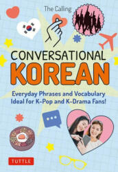 Conversational Korean: Everyday Phrases and Vocabulary - Ideal for K-Pop and K-Drama Fans! (Free Online Audio) - Joenghee Kim, Yunsu Park (ISBN: 9780804856072)