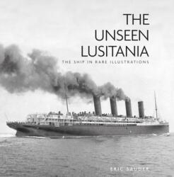 Unseen Lusitania - Eric Sauder (ISBN: 9780750998871)