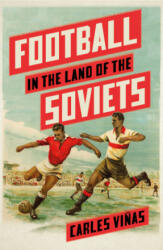 Football in the Land of the Soviets (ISBN: 9780745347448)