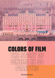 Colors of Film: The Story of Cinema in 50 Palettes (ISBN: 9780711279384)