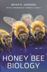 Honey Bee Biology - Brian R. Johnson, Thomas D. Seeley (ISBN: 9780691204888)