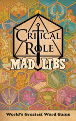 Critical Role Mad Libs: World's Greatest Word Game - Marsham, Liz, Mad Libs (ISBN: 9780593519684)