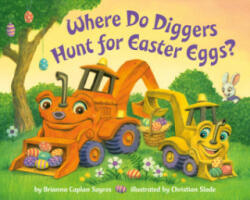 Where Do Diggers Hunt for Easter Eggs? (ISBN: 9780593488003)