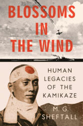 Blossoms in the Wind: Human Legacies of the Kamikaze (ISBN: 9780593472316)