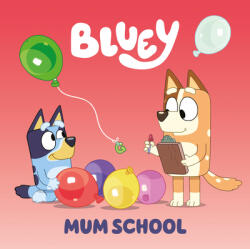 Bluey: Mum School - PENGUIN YR LICENSES (ISBN: 9780593658413)