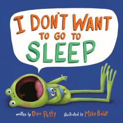 I Don't Want to Go to Sleep (ISBN: 9780593643792)