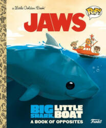 JAWS: Big Shark, Little Boat! A Book of Opposites (Funko Pop! ) - Kaysi Smith (ISBN: 9780593570616)