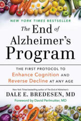 The End of Alzheimer's Program: The First Protocol to Enhance Cognition and Reverse Decline at Any Age - David Perlmutter (ISBN: 9780593541876)