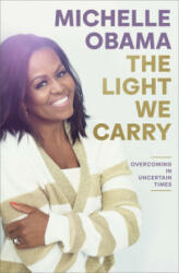 The Light We Carry - Michelle Obama (ISBN: 9780593237465)