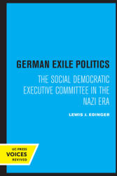 German Exile Politics: The Social Democratic Executive Committee in the Nazi Era (ISBN: 9780520345904)