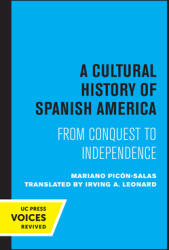 A Cultural History of Spanish America: From Conquest to Independence (ISBN: 9780520339538)