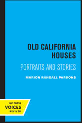 Old California Houses: Portraits and Stories (ISBN: 9780520323278)