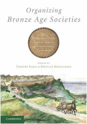 Organizing Bronze Age Societies - Timothy K Earle (2009)
