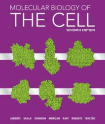 Molecular Biology of the Cell - Rebecca Heald, Alexander Johnson (ISBN: 9780393884821)