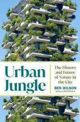 Urban Jungle: The History and Future of Nature in the City (ISBN: 9780385548113)