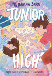 Tegan and Sara: Junior High - Sara Quin, Tillie Walden (ISBN: 9780374313029)