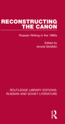 Reconstructing the Canon: Russian Writing in the 1980s (ISBN: 9780367721947)