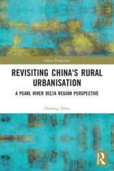 Revisiting China's Rural Urbanisation: A Pearl River Delta Region Perspective (ISBN: 9780367681906)