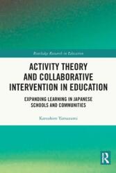 Activity Theory and Collaborative Intervention in Education: Expanding Learning in Japanese Schools and Communities (ISBN: 9780367709105)