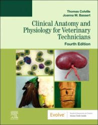 Clinical Anatomy and Physiology for Veterinary Technicians - Thomas P. Colville, Joanna M. Bassert (ISBN: 9780323793414)
