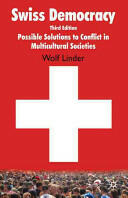 Swiss Democracy: Possible Solutions to Conflict in Multicultural Societies (2010)