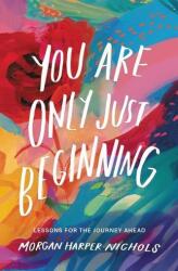 You Are Only Just Beginning (ISBN: 9780310460749)