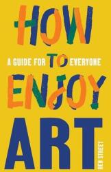 How to Enjoy Art (ISBN: 9780300267617)