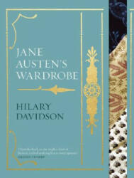 Jane Austen's Wardrobe - Hilary Davidson (ISBN: 9780300263602)