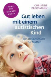 Gut leben mit einem autistischen Kind (Fachratgeber Klett-Cotta) - Christine Preißmann (ISBN: 9783608860467)
