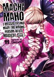 Machimaho: I Messed Up and Made the Wrong Person Into a Magical Girl! Vol. 11 (ISBN: 9781638587163)