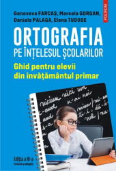 Ortografia Pe Intelesul Scolarilor, Genoveva Farcas - Editura Polirom (ISBN: 9789734690961)