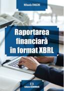 Raportarea financiara in format XBRL - Mihaela Enachi (ISBN: 9789737099846)