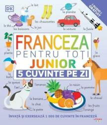 Franceza pentru toti. Junior. 5 cuvinte pe zi (ISBN: 9786060951544)