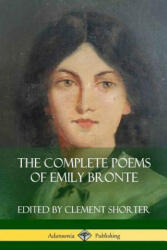 Complete Poems of Emily Bronte (Poetry Collections) - Emily Bronte, Clement Shorter (ISBN: 9781387941711)