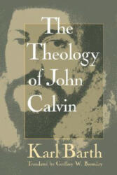 Theology of John Calvin - Karl Barth (ISBN: 9780802806963)