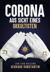 Corona aus Sicht eines Okkultisten - Jan van Helsing (ISBN: 9783985620012)