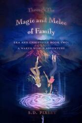 Through the Magic and Melee of Family (ISBN: 9780999260845)
