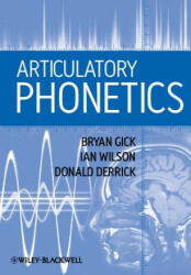 Articulatory Phonetics - Bryan Gick (2013)