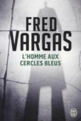L' Homme aux cercles bleus - Fred Vargas (ISBN: 9782290349229)