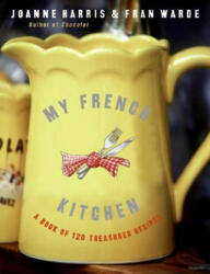 My French Kitchen - Joanne Harris, Fran Warde (ISBN: 9780060820947)