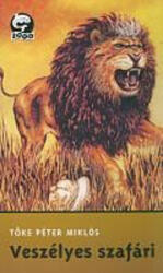 Tőke Péter Veszélyes szafári Delfin 2000 (ISBN: 9789631176322)