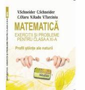 Matematica Exercitii si probleme pentru clasa a 11-a. Profil stiinte ale naturii - Virgiliu Schneider (ISBN: 9786060540472)