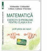 Matematica Exercitii si probleme pentru clasa a 9-a. Profil stiinte ale naturii - Virgiliu Schneider (ISBN: 9786060540458)