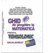 Bacalaureat Ghid de pregatire la Matematica. Profil Tehnologic - Virgiliu Schneider (ISBN: 9786060540038)