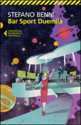 Bar Sport Duemila - Stefano Benni (ISBN: 9788807884634)