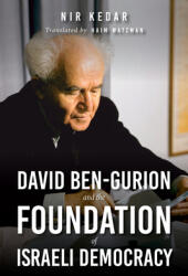 David Ben-Gurion and the Foundation of Israeli Democracy (ISBN: 9780253057464)