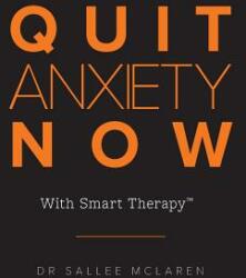 Quit Anxiety Now: With Smart Therapy (ISBN: 9781925588354)