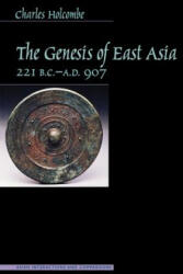 Genesis of East Asia, 221 B. C. - A. D. 907 - Holcombe, Charles (ISBN: 9780824824655)